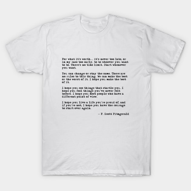 For what it's worth - F Scott Fitzgerald quote T-Shirt by peggieprints